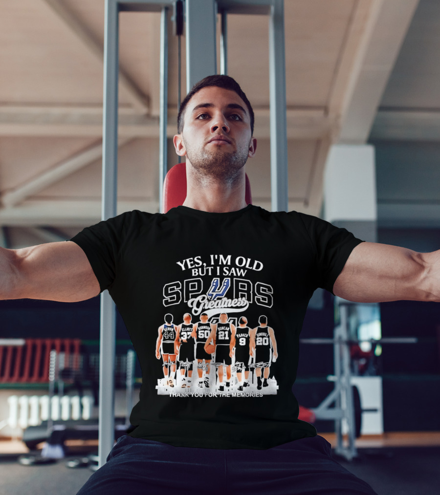 Yes I'm Old But I Saw Spurs Greatness Thank You For The Memories T-Shirt
