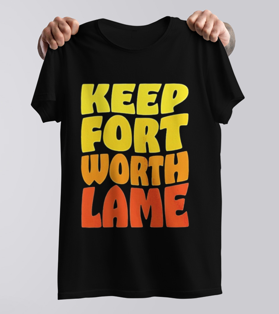 Keep Fort Worth Lame Retro Colorful T-Shirt