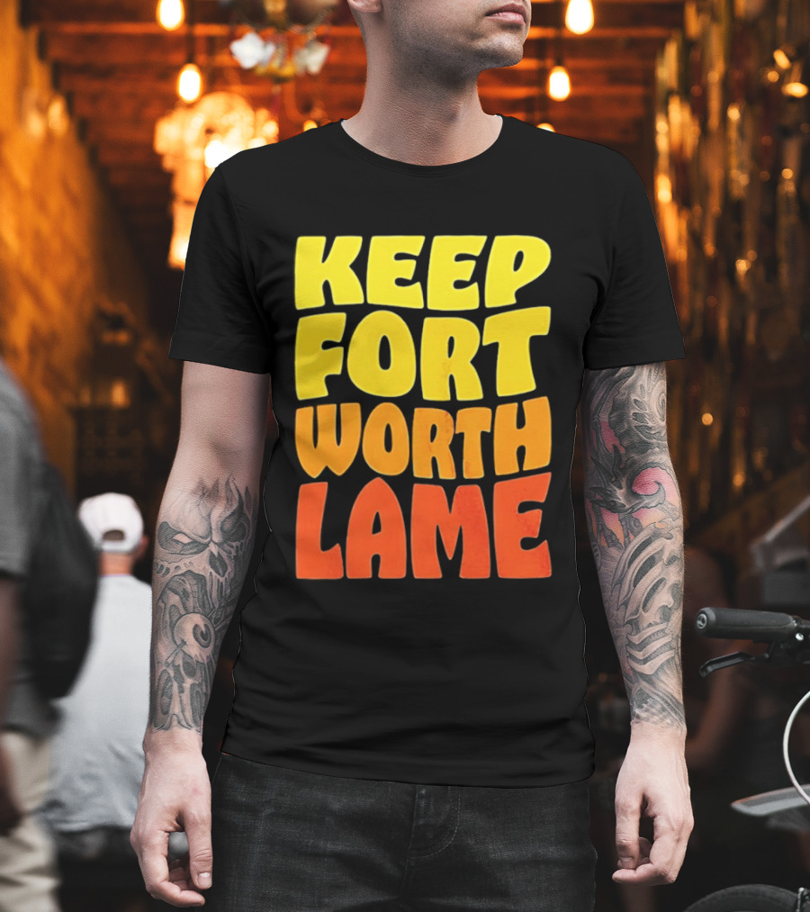 Keep Fort Worth Lame Retro Colorful T-Shirt