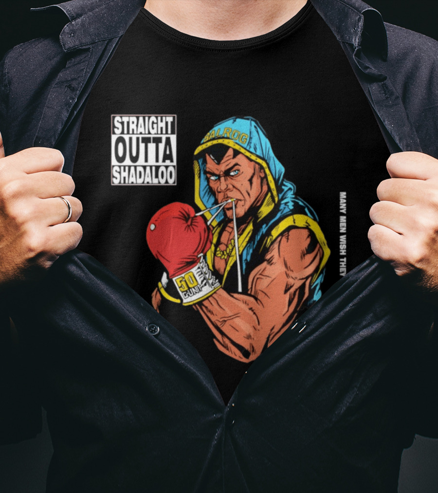 Straight Outta Shadaloo Balrog Boxer Many Men Wish They Could Counter 50 GUNZ T-Shirt