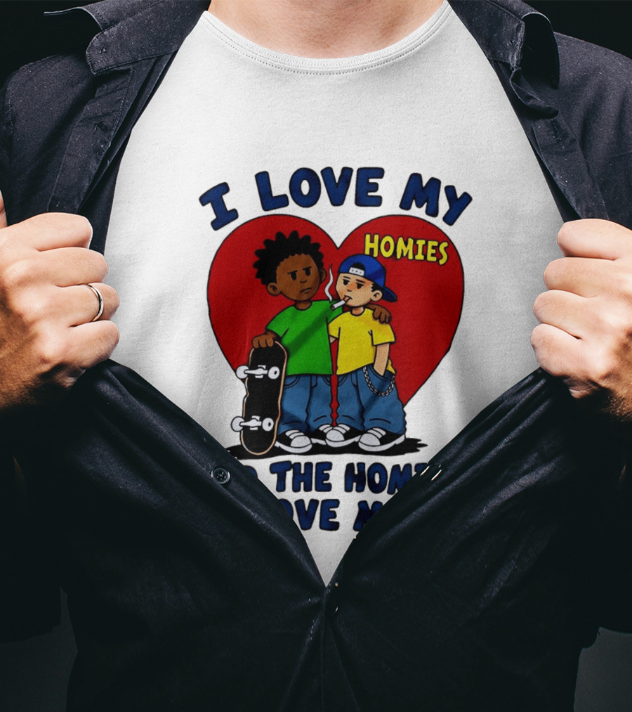 I Love My Homies Heart Skateboard Friends And The Homies Love Me T-Shirt
