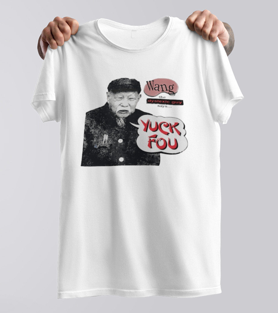 Wang Dyslexic Guy Yuck Fou T-Shirt