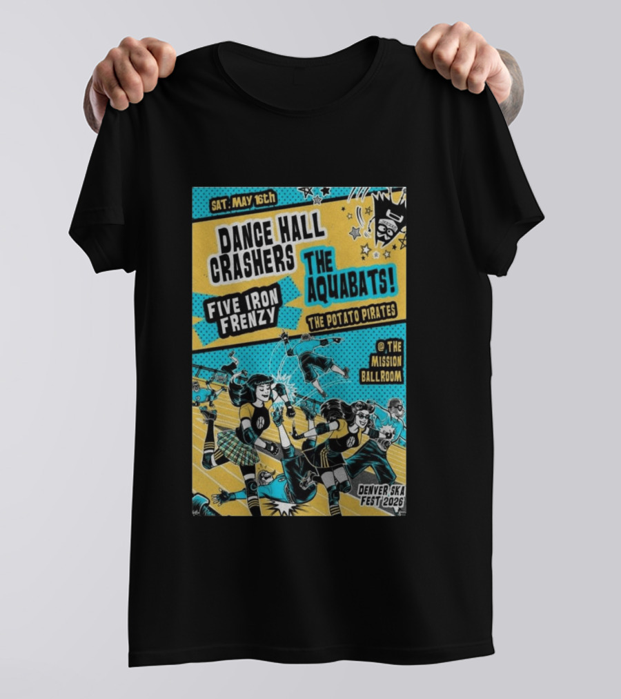 Dance Hall Crashers The Aquabats Five Iron Frenzy The Potato Pirates May 16 2026 Denver Mission Ballroom Denver Ska Fest T-Shirt