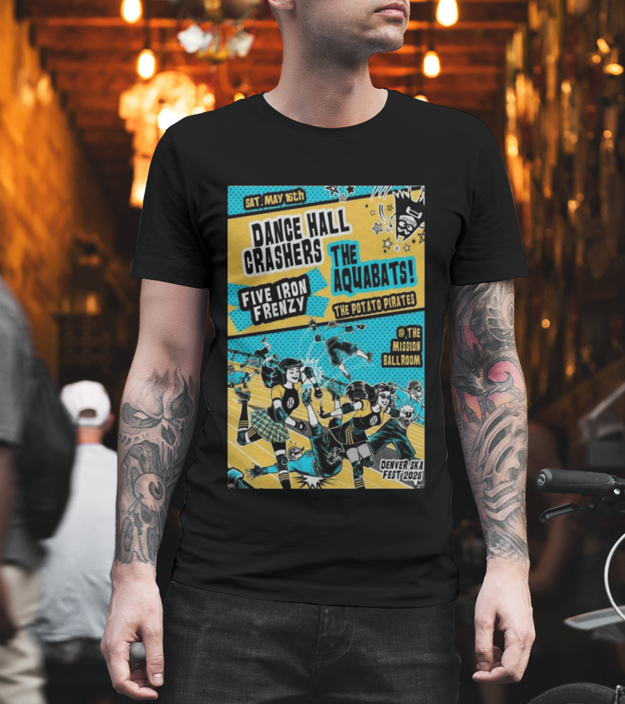 Dance Hall Crashers The Aquabats Five Iron Frenzy The Potato Pirates May 16 2026 Denver Mission Ballroom Denver Ska Fest T-Shirt