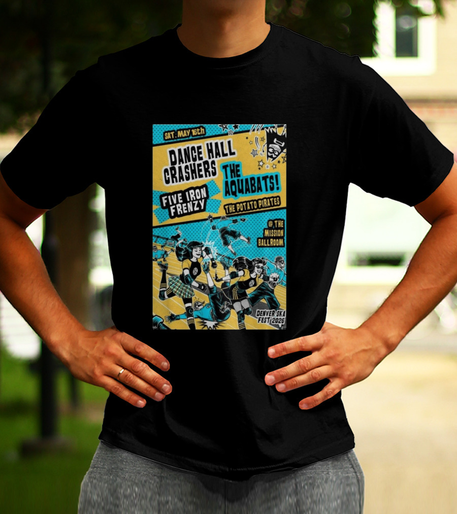Dance Hall Crashers The Aquabats Five Iron Frenzy The Potato Pirates May 16 2026 Denver Mission Ballroom Denver Ska Fest T-Shirt