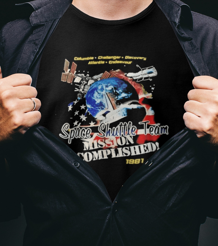Columbia Challenger Discovery Atlantis Endeavour Space Shuttle Team Mission Accomplished 1981 2011 T-Shirt