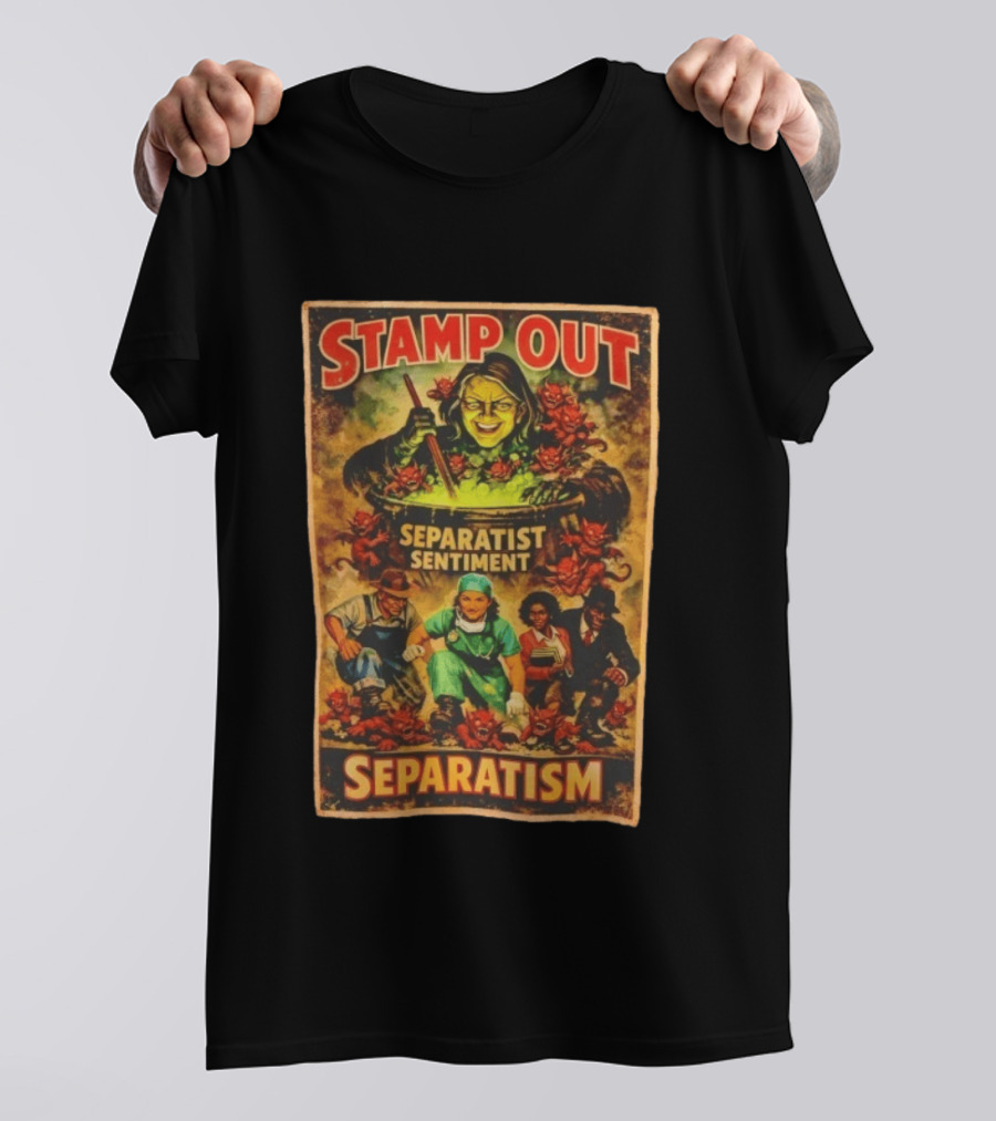 Stamp Out Separatist Sentiment Witch Cauldron Scene T-Shirt