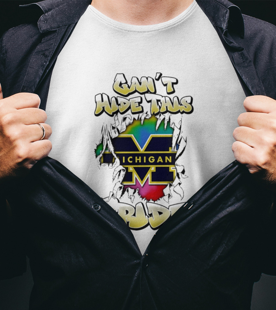 Michigan Wolverines Can't Hide This Pride Bold Lettering T-Shirt