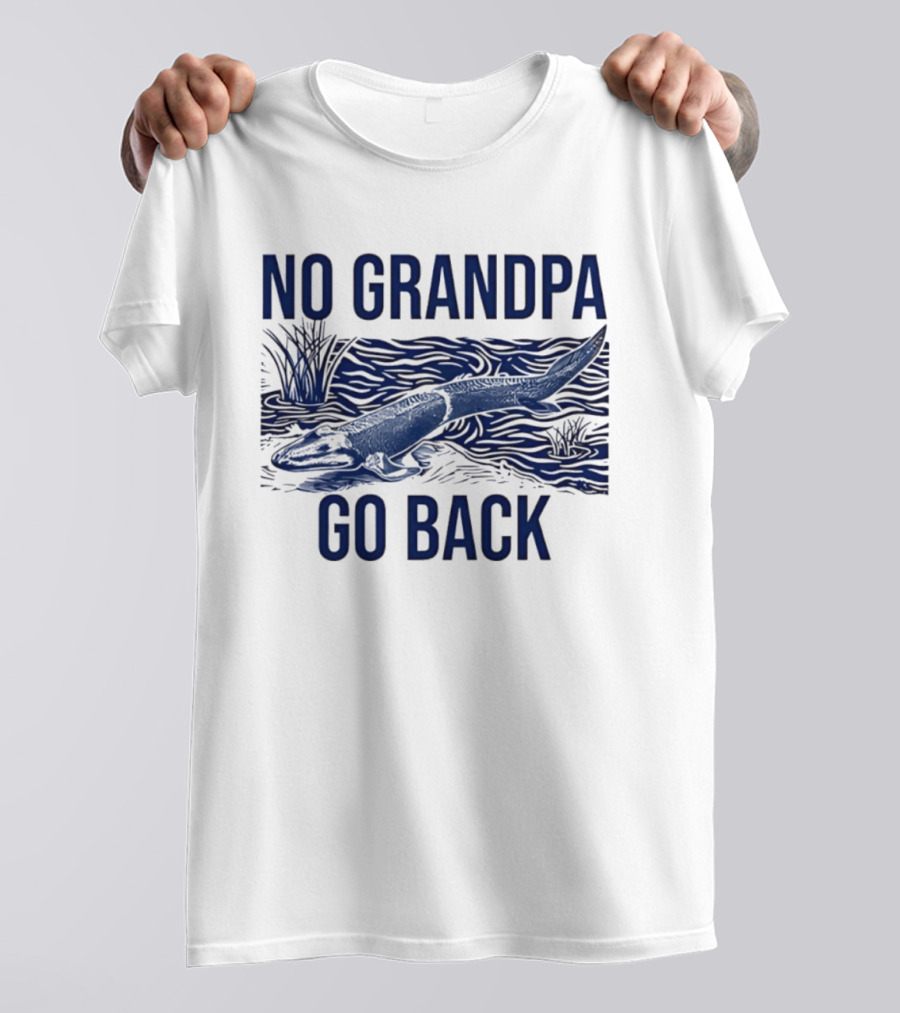 No Grandpa Go Back Evolutionary Tetrapod T-Shirt