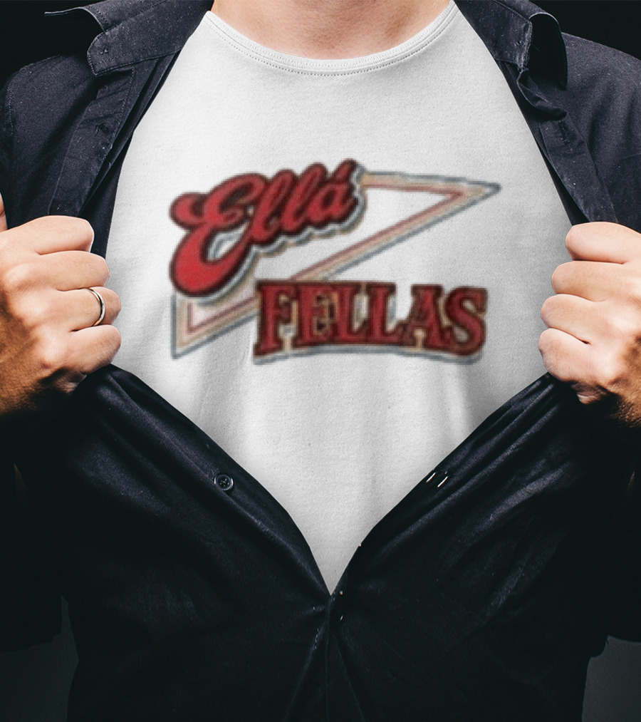 Ella Fellas Home Of The Ella Fella Club T-Shirt