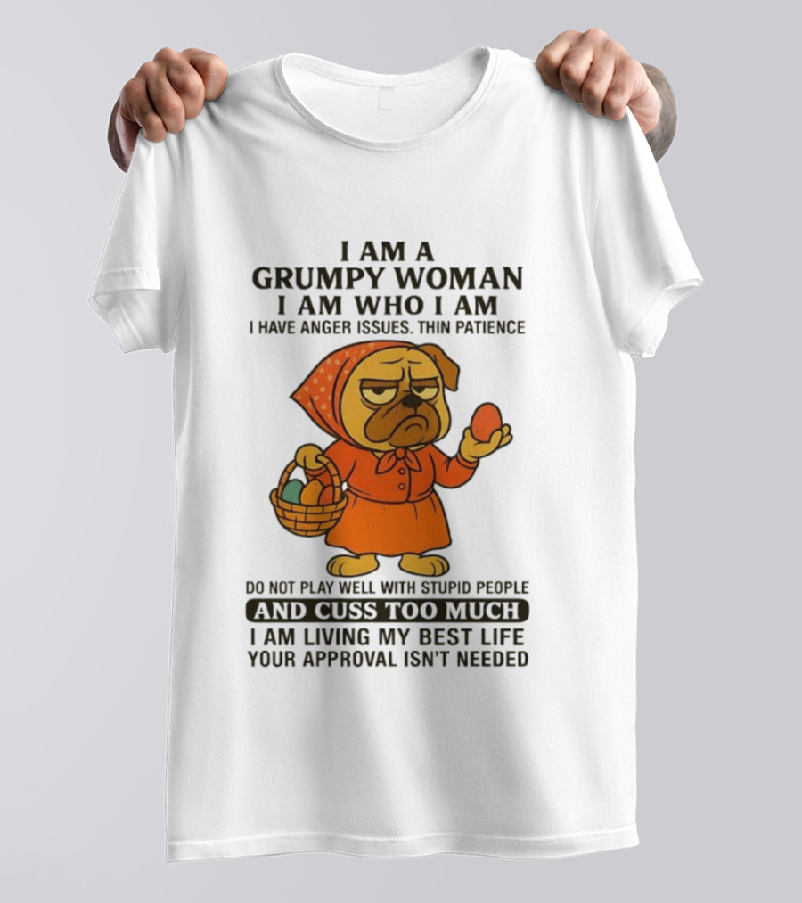Grumpy Woman Pug Anger Issues Thin Patience Cuss Too Much Approval Not Needed T-Shirt