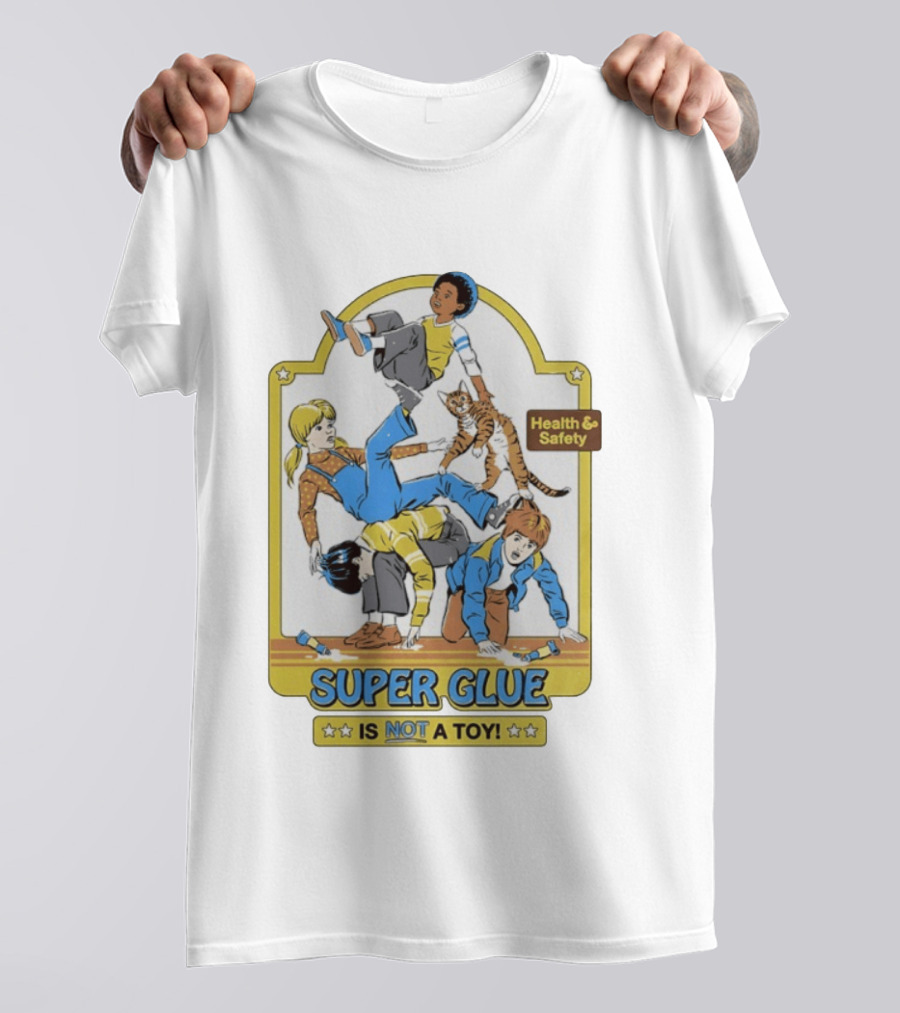Health Safety Warning Super Glue Is Not A Toy T-Shirt