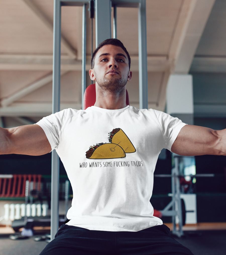Taco Butt Who Wants Some Tacos T-Shirt