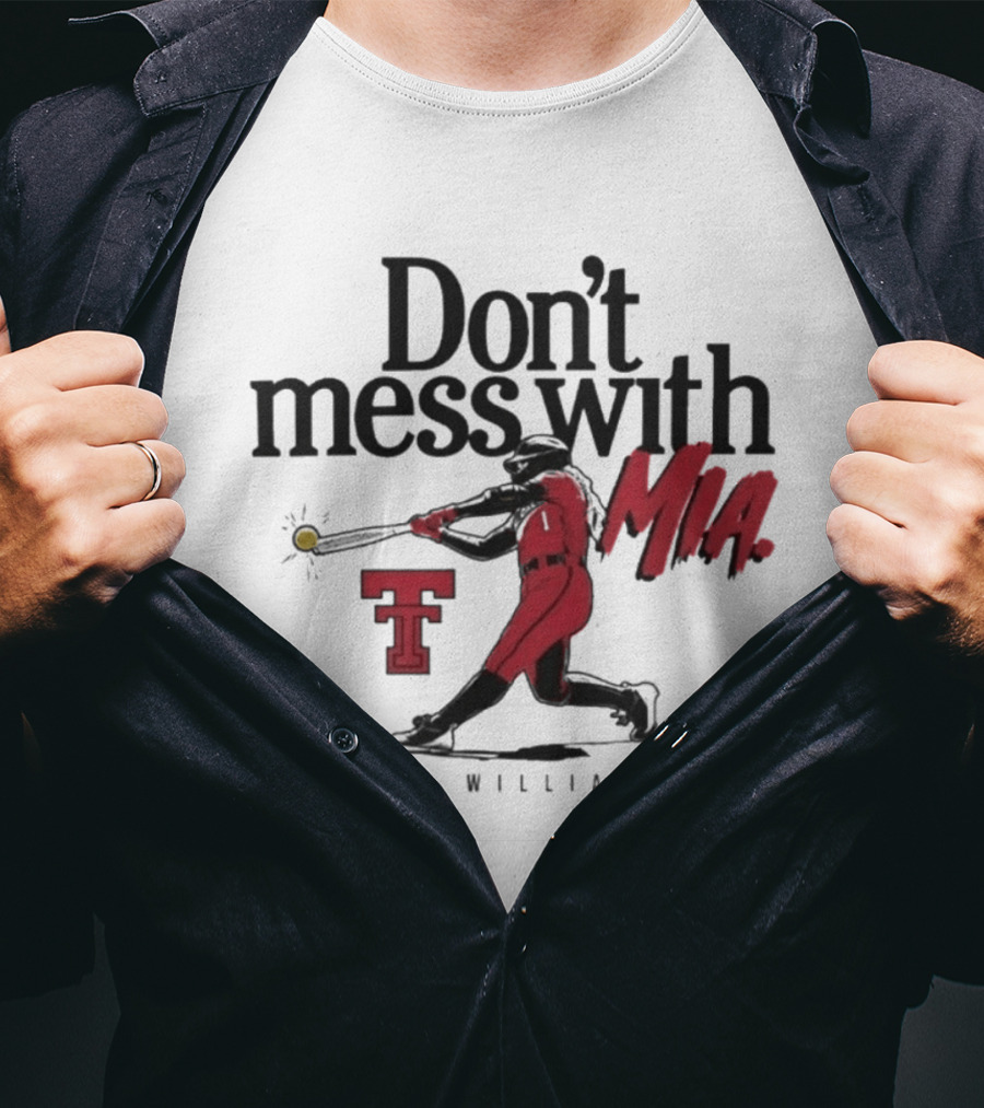 Don't Mess With Mia Williams Texas Tech Softball T-Shirt
