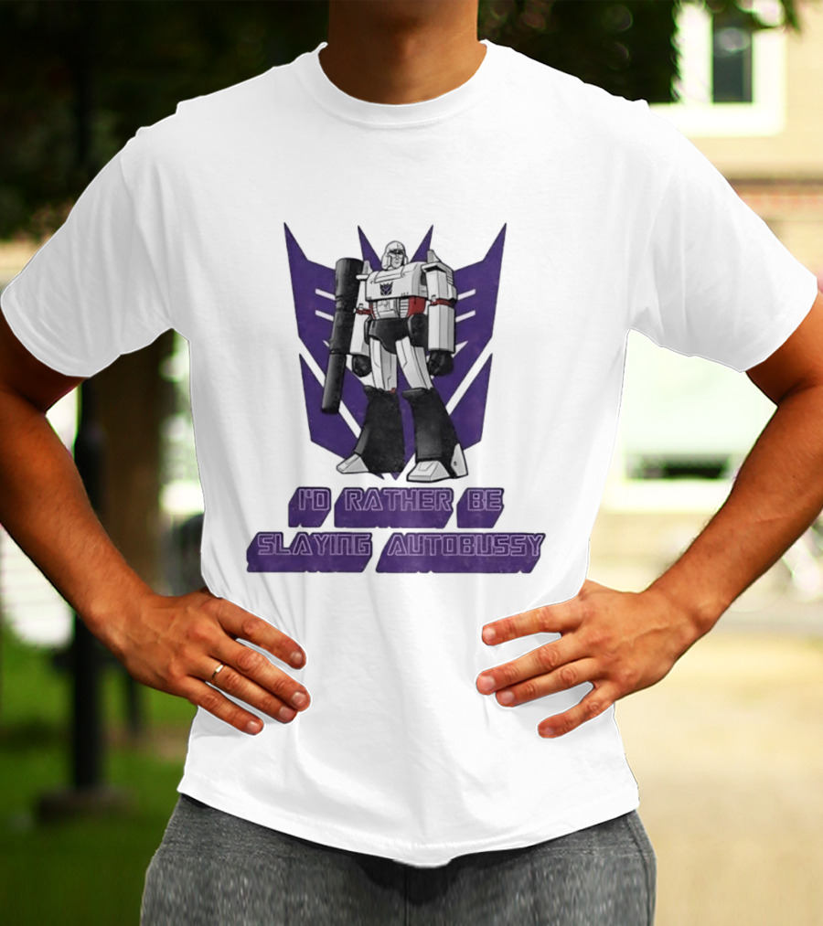 Transformers Megatron I'd Rather Be Slaying Autobussy Vintage 80s Retro Fan T-Shirt