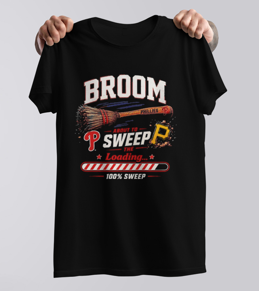 Broom Philadelphia Phillies Sweep Pittsburgh Pirates Loading 100% T-Shirt