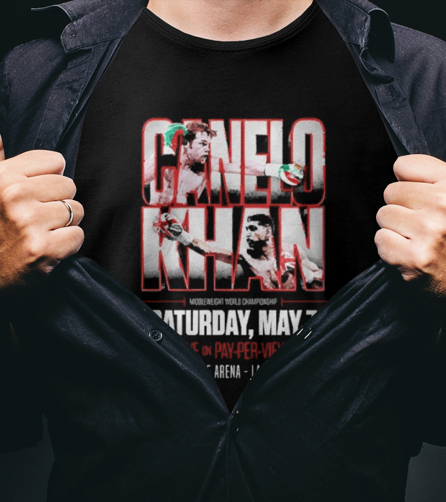 Canelo Khan Saturday May 7 Live On Pay Per View Mobile Arena Las Vegas Boxing Match T-Shirt