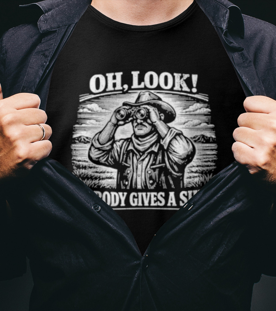 Oh Look Cowboy Nobody Gives A Shit Western Humor T-Shirt