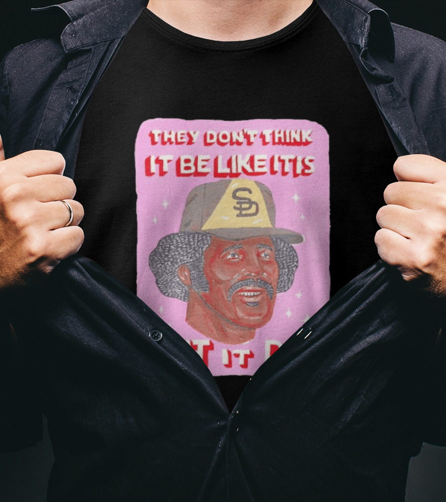 Oscar Gamble San Diego Padres They Don't Think It Be Like It Is But It Do MLB Vintage Meme T-Shirt