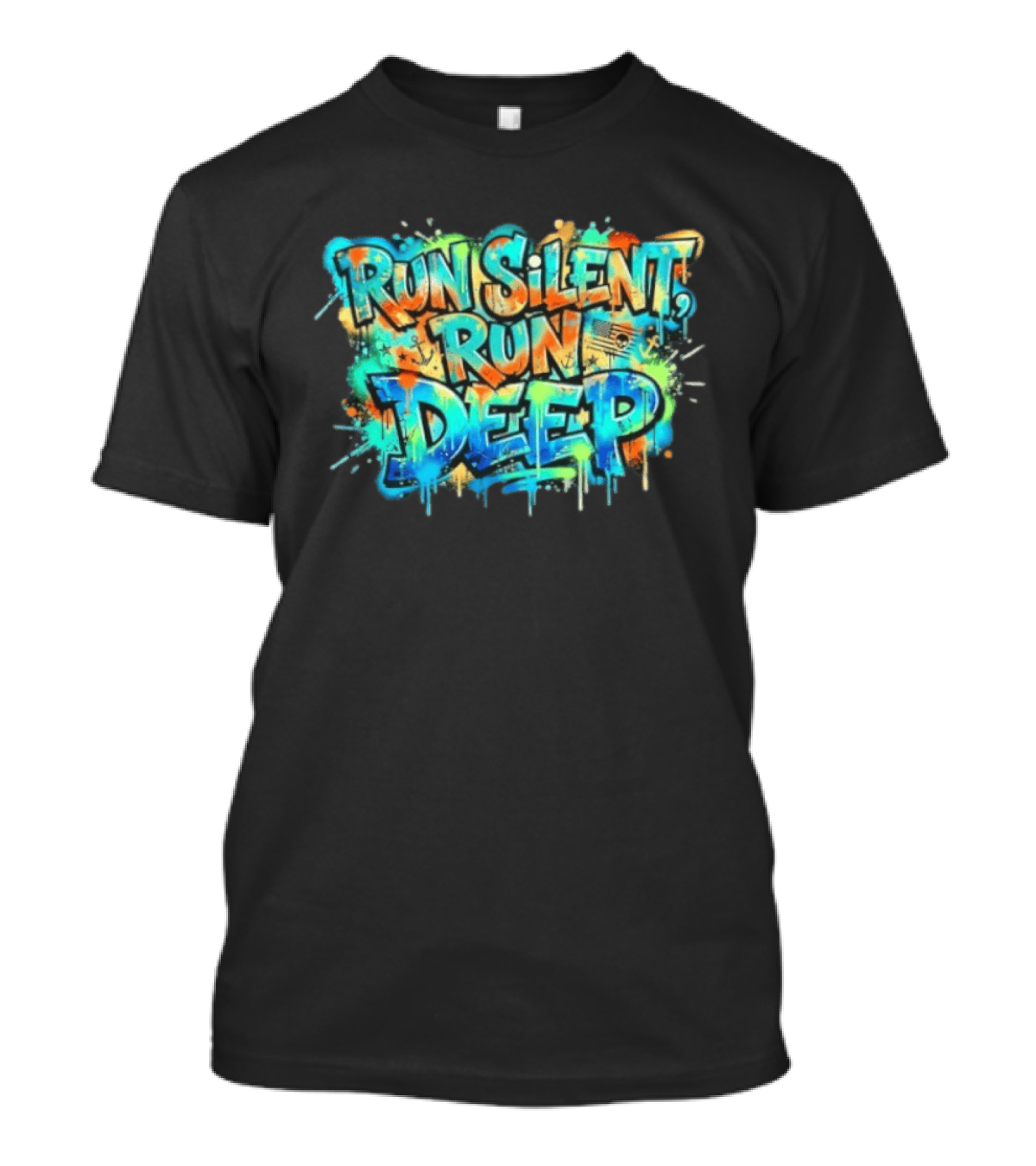 Run Silent Run Deep Vibrant Graffiti Street T-Shirt