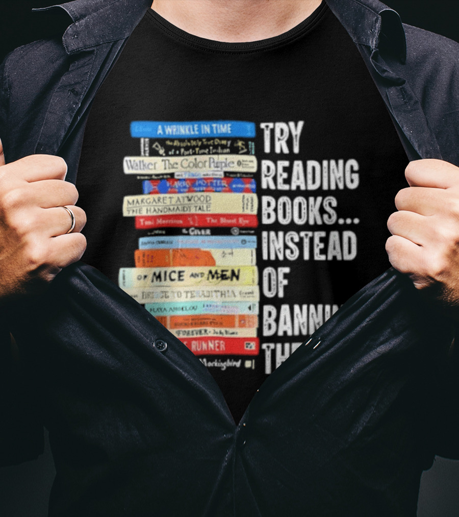 Try Reading Books Instead Of Banning Them Stacked Books A Wrinkle In Time Toni Morrison The Bluest Eye The Kite Runner T-Shirt