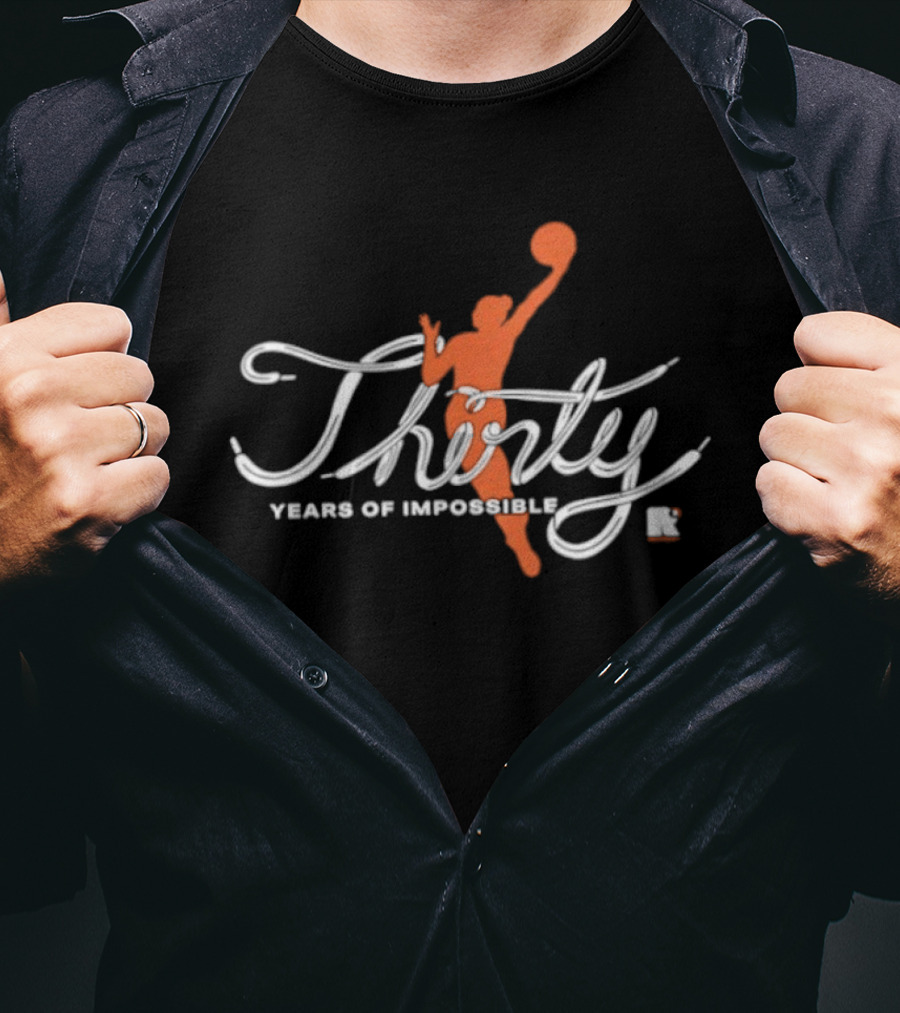 WNBA Round21 Thirty Years Of Impossible Anniversary Celebration T-Shirt