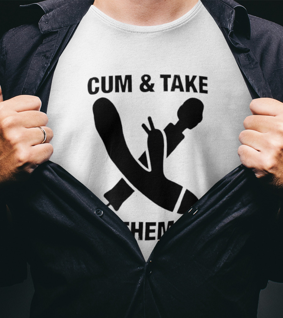 Cum & Take Them Sword And Dildo T-Shirt