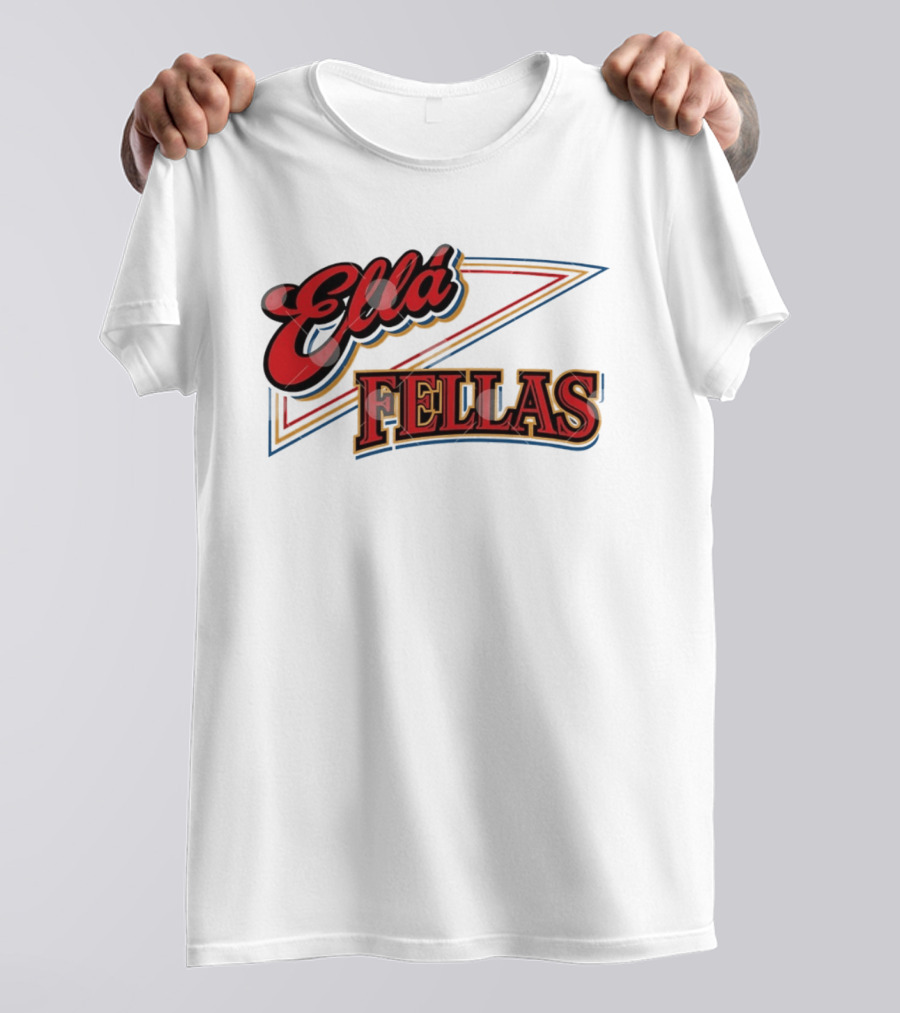 Ella Fellas T-Shirt