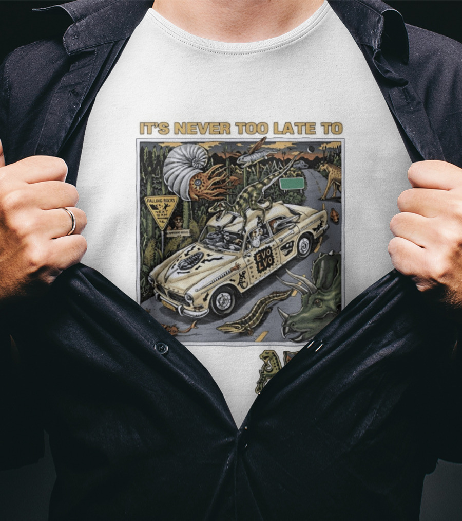 Its Never Too Late To Evolve Mutate Journey With Ancient Creatures T-Shirt