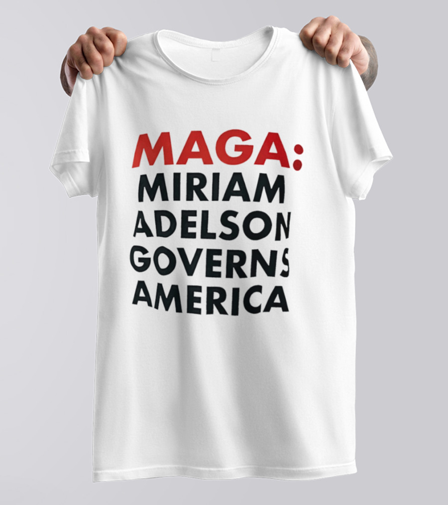MAGA Miriam Adelson Governs America T-Shirt