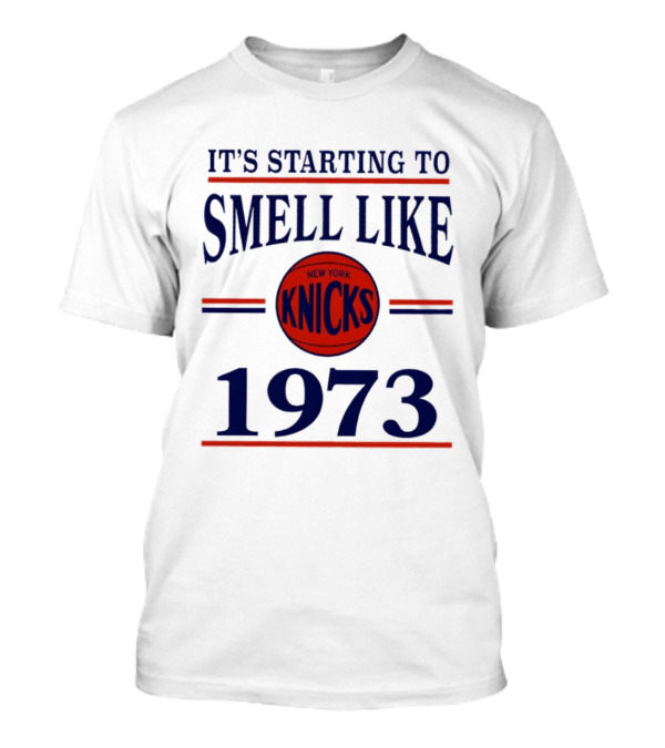 New York Knicks It's Starting To Smell Like 1973 Basketball Victory Nostalgia T-Shirt