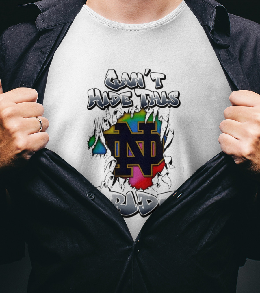 Notre Dame Fighting Irish Pride Can't Hide This T-Shirt
