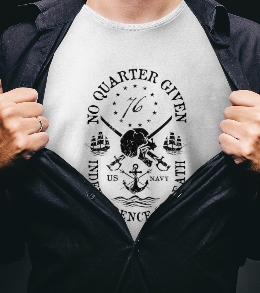 US Navy No Quarter Given Skull Swords Independence Or Death 76 T-Shirt