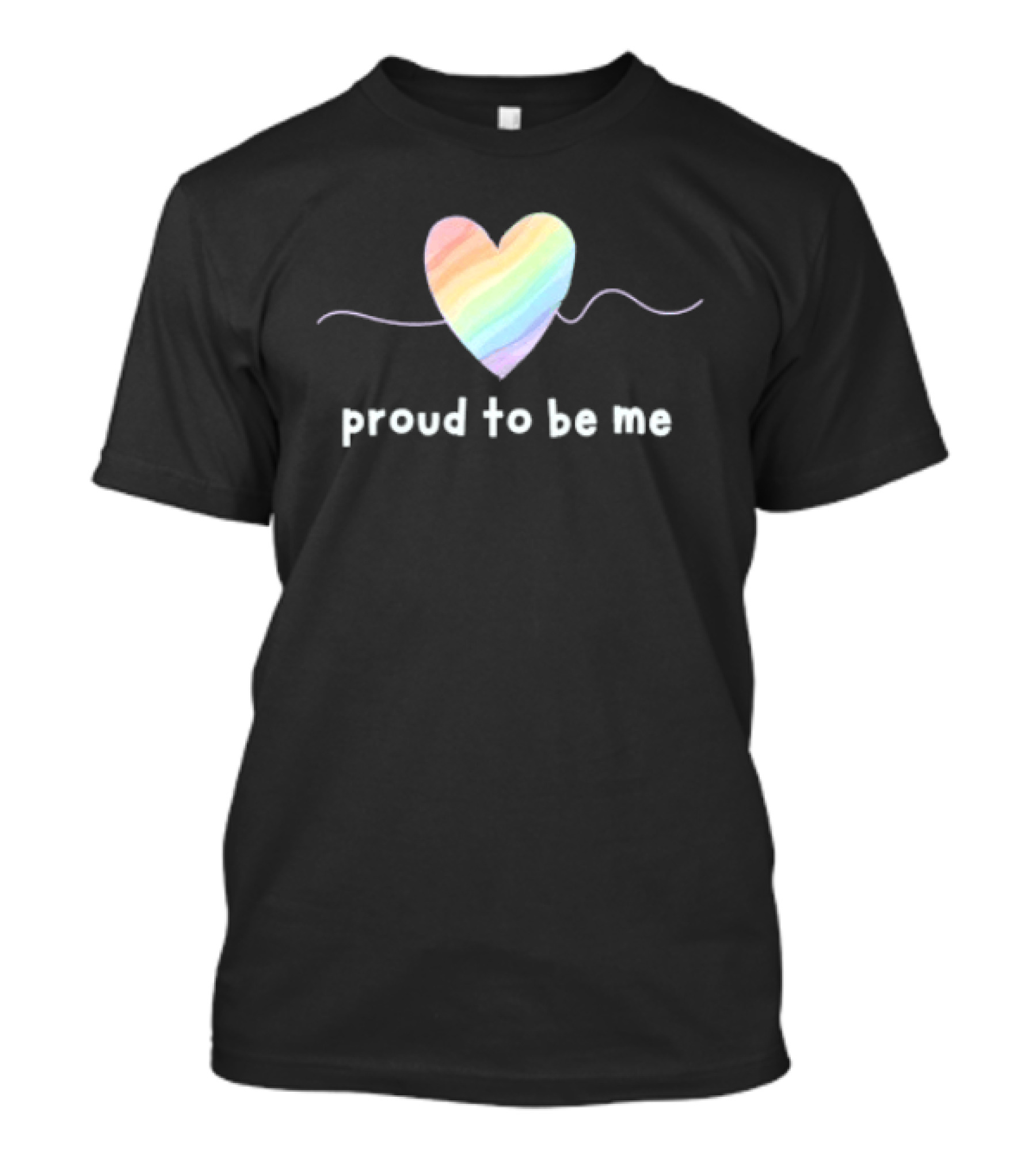 Proud To Be Me Rainbow Pride Heart T-Shirt