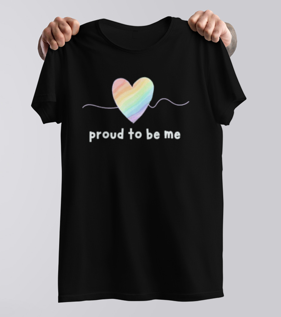 Proud To Be Me Rainbow Pride Heart T-Shirt