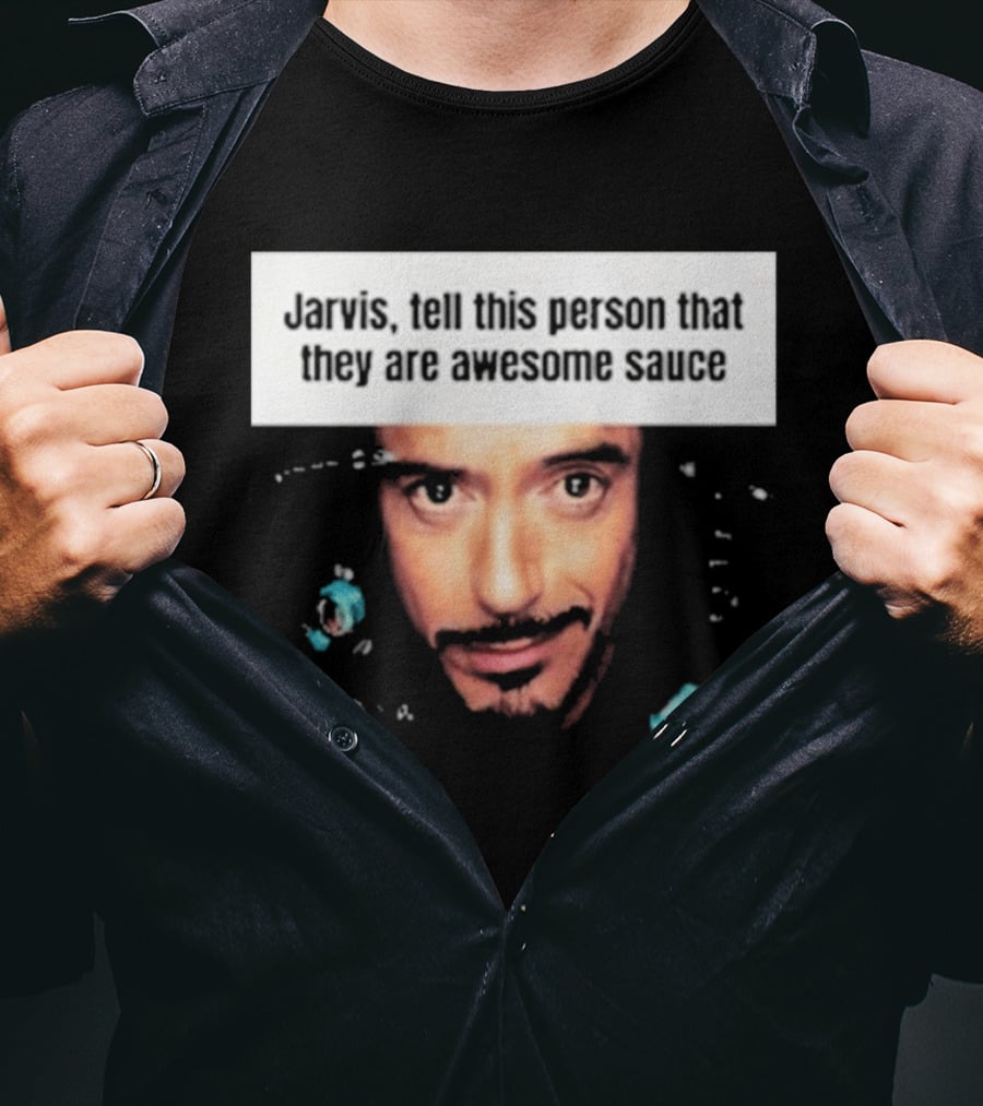 Jarvis Tell This Person That They Are Awesome Sauce Hootpop T-Shirt