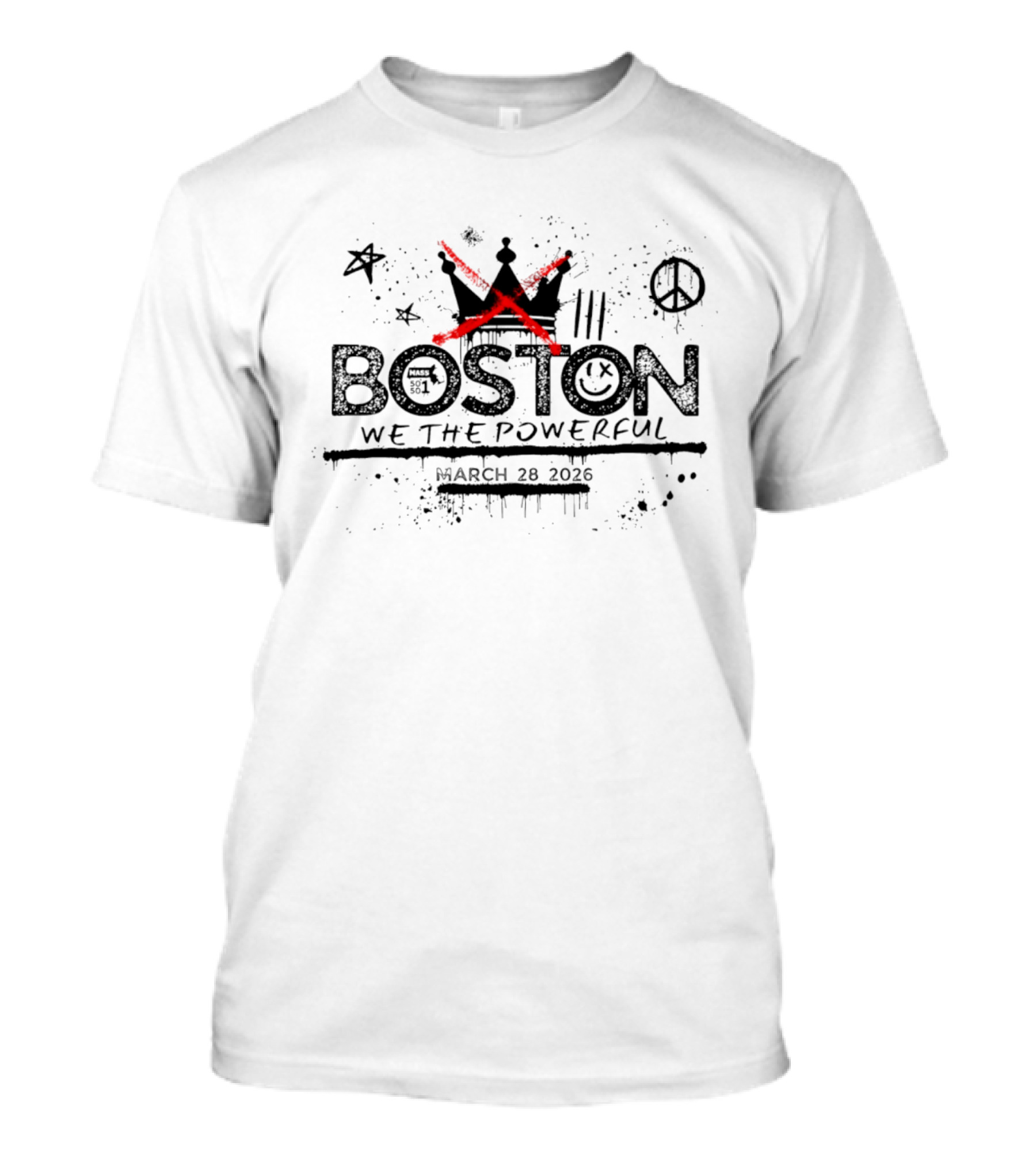 Boston Mass 501 Graffiti Crown X Peace Symbol We The Powerful March 28 2026 T-Shirt