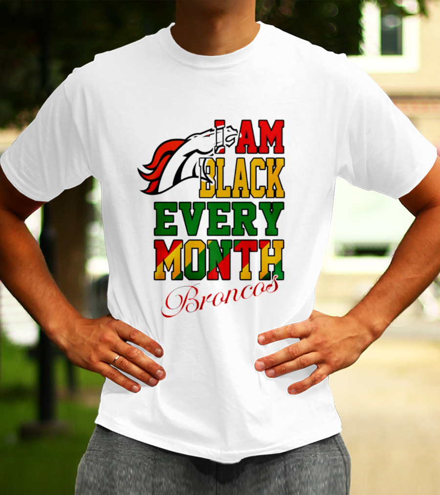 Denver Broncos I Am Black Every Month Broncos T-Shirt