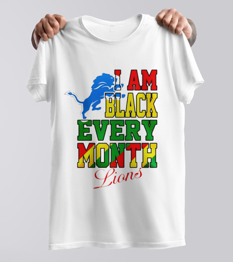 Detroit Lions I Am Black Every Month Lions T-Shirt