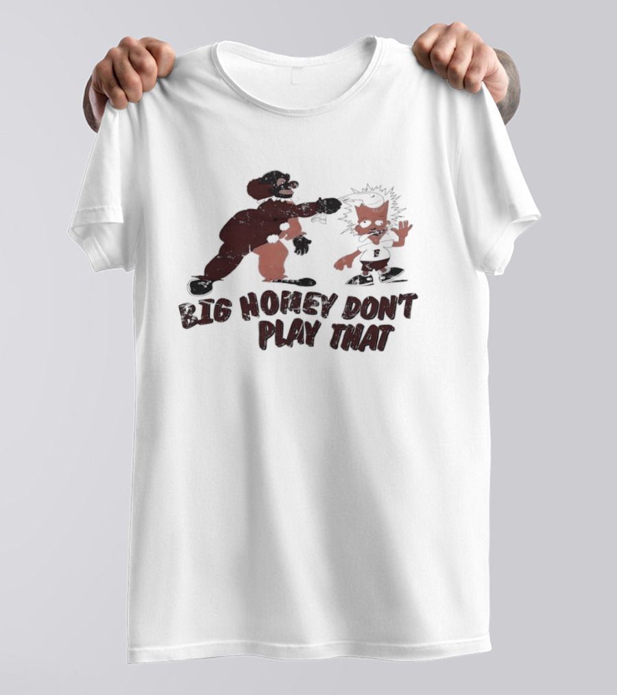 Big Homey Don't Play That Homey D Clown Bart Clown Fish T-Shirt
