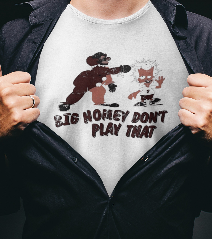 Big Homey Don't Play That Homey D Clown Bart Clown Fish T-Shirt