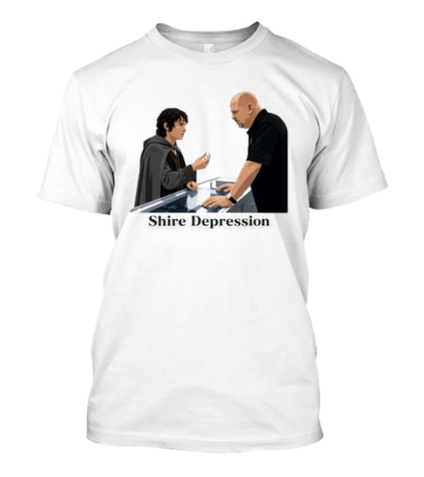 Shire Depression Meme Pawn Shop Exchange T-Shirt
