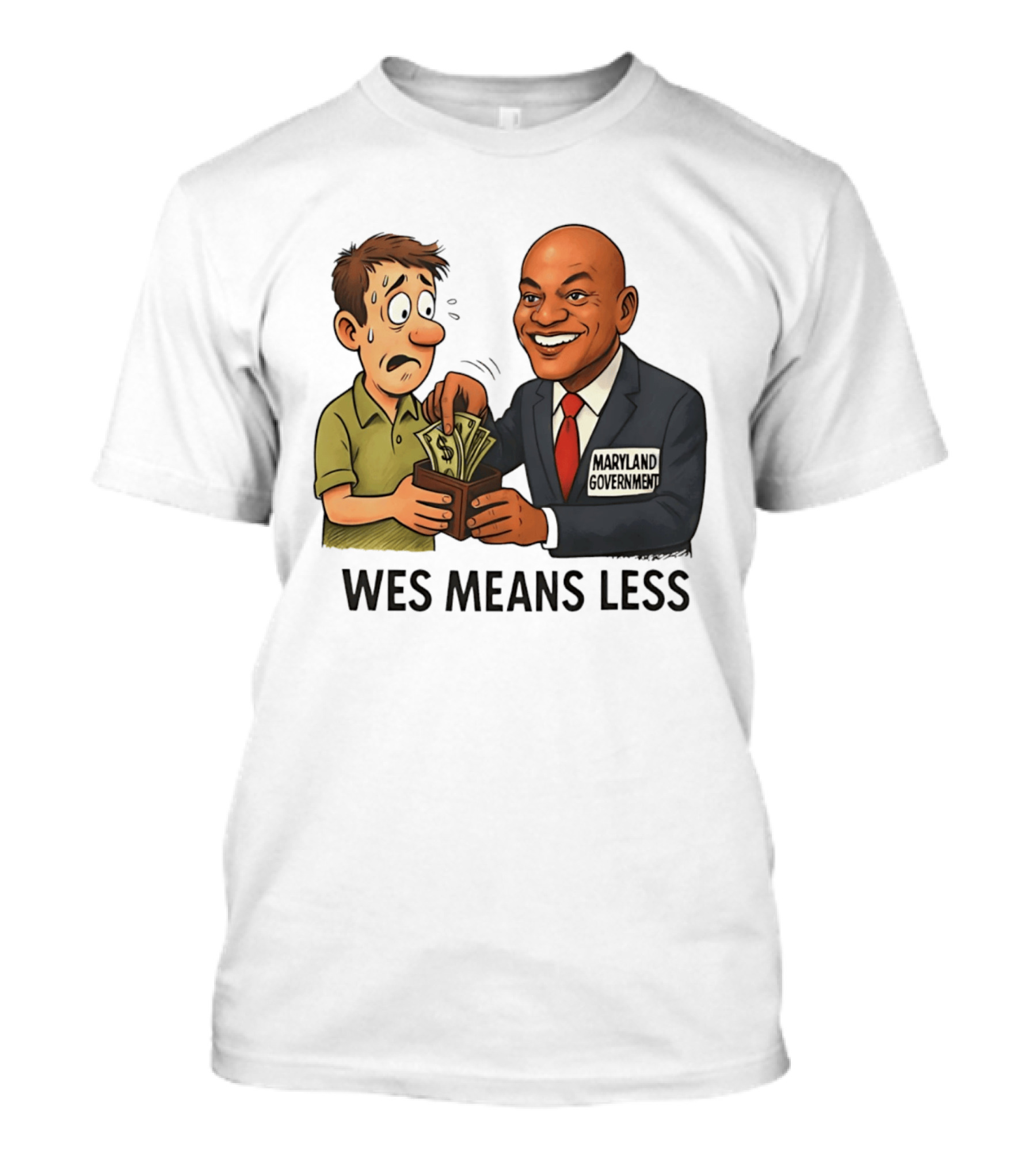 Wes Means Less Maryland Government Political Cartoon T-Shirt