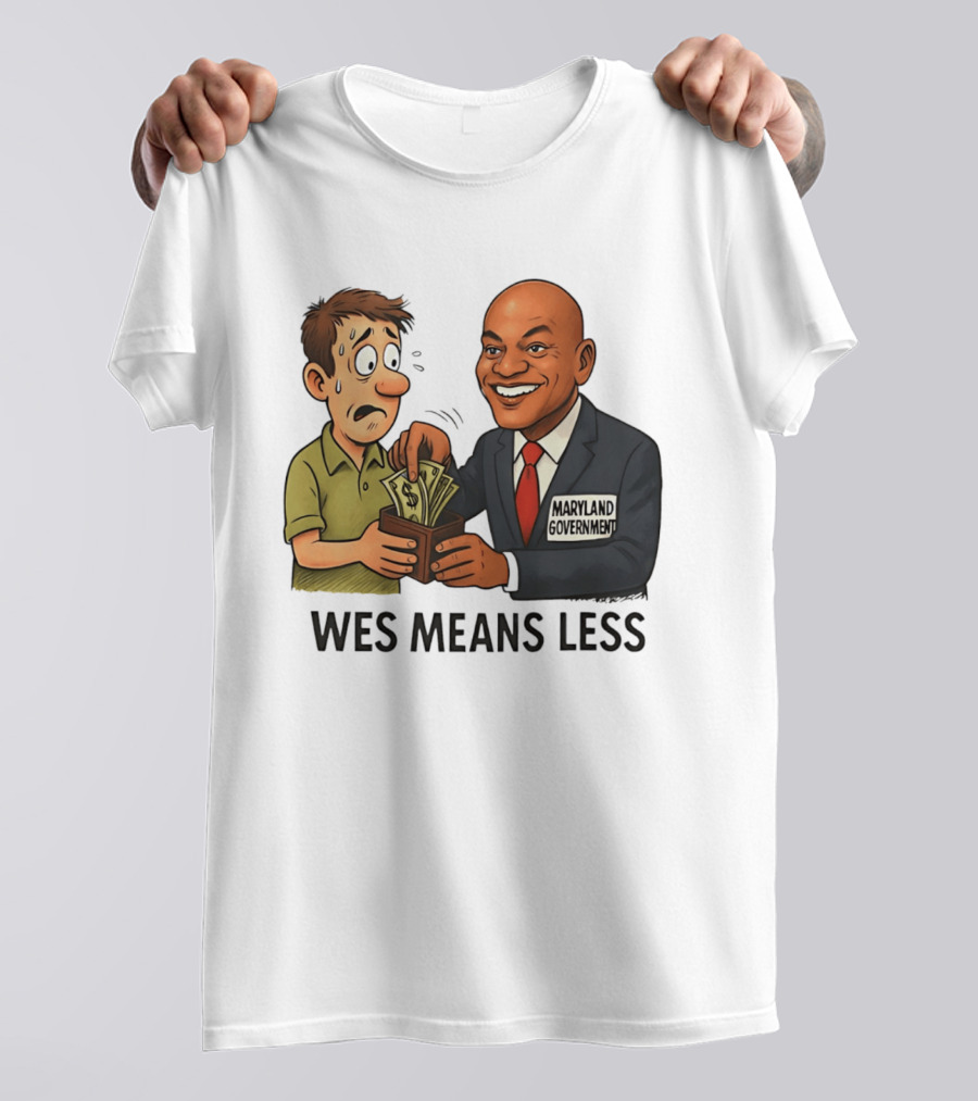 Wes Means Less Maryland Government Political Cartoon T-Shirt