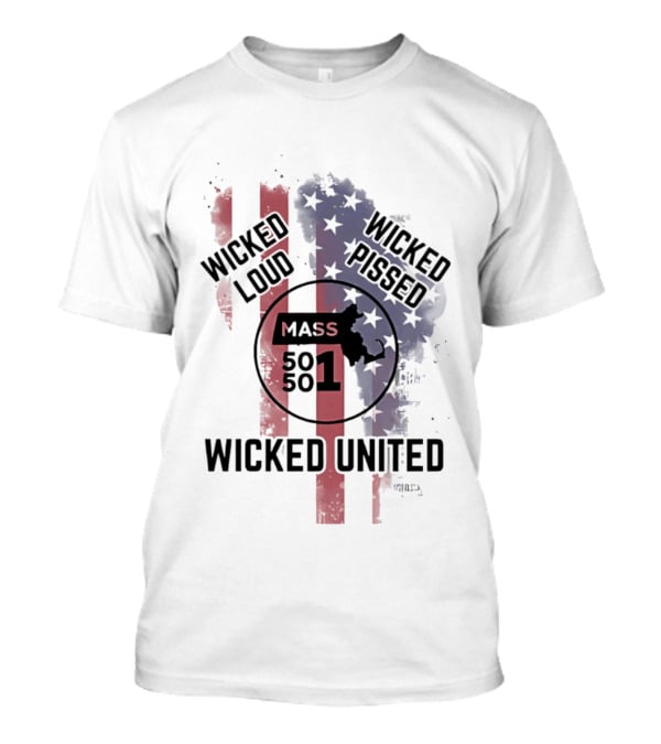 Wicked Loud Wicked Pissed Mass 501 United Flag T-Shirt