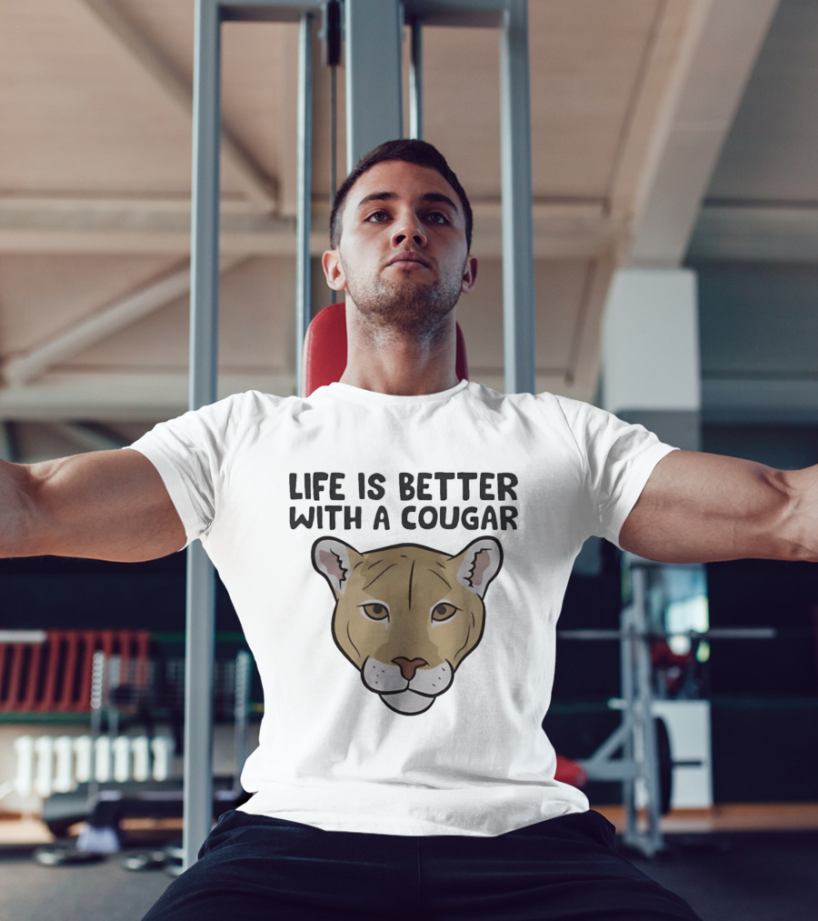 Life Is Better With A Cougar Wildcat T-Shirt