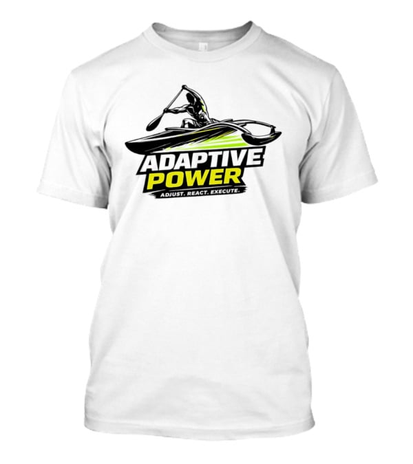 Adaptive Power Kayak Adjust React Execute T-Shirt