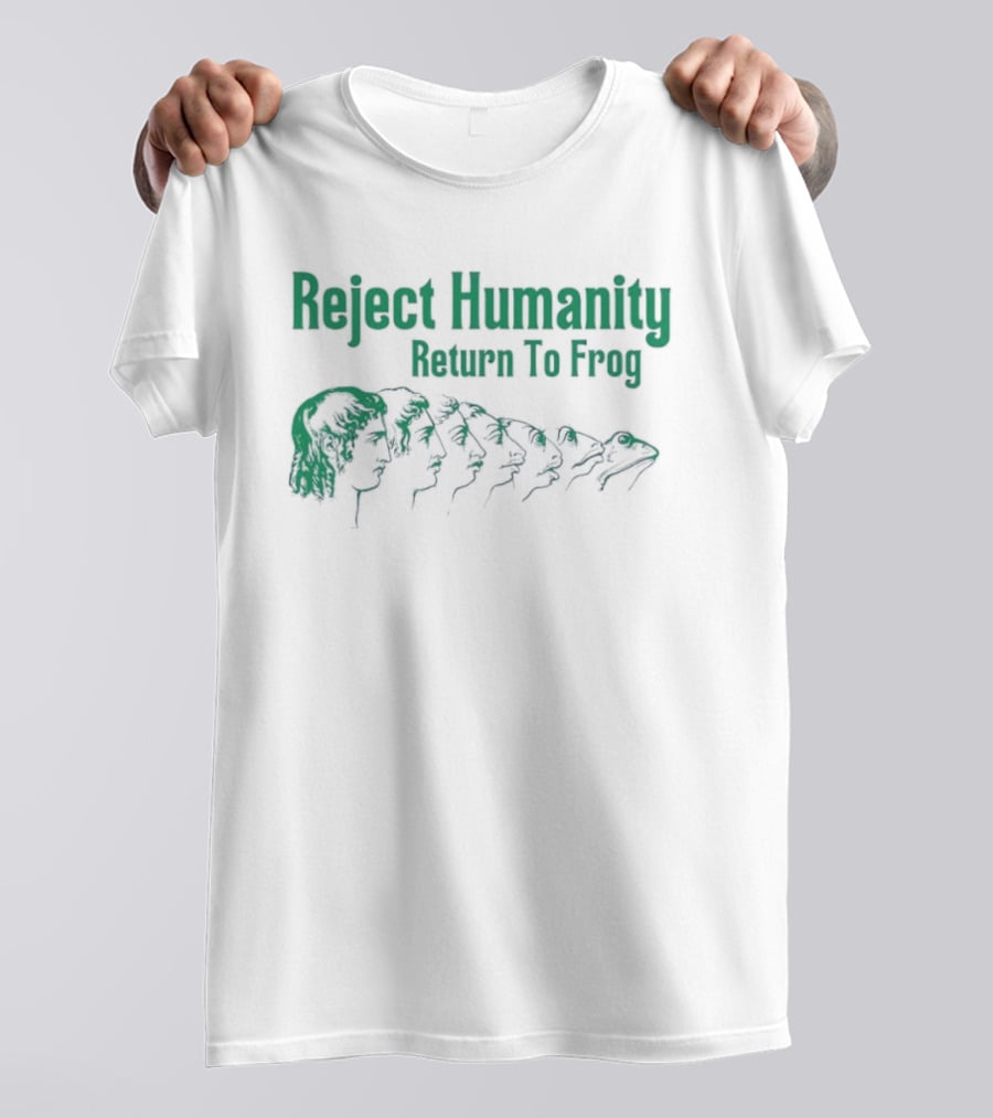 Reject Humanity Return To Frog Evolution Meme Transformation T-Shirt