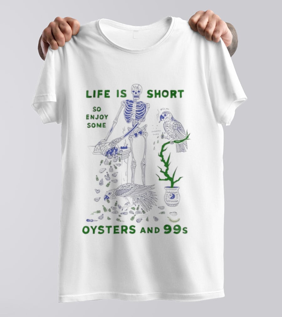 Life Is Short So Enjoy Some Oysters And 99s Skeleton Motif With Birds T-Shirt