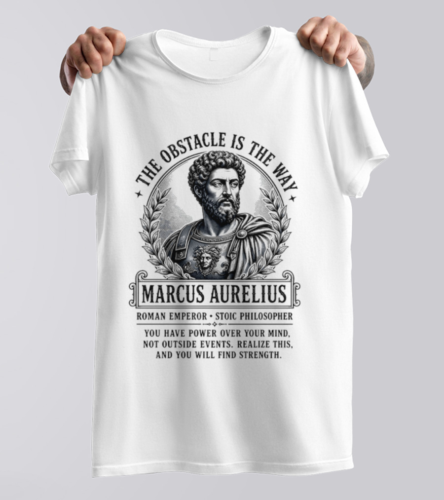 The Obstacle Is The Way Marcus Aurelius Roman Emperor Stoic Philosopher T-Shirt